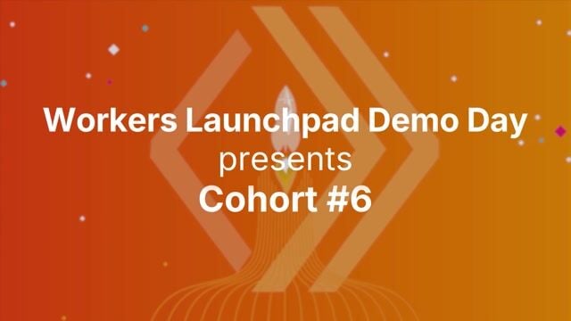 Thumbnail image for video "Workers Launchpad Demo Day - Cohort #6"